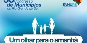 Famurs promove 36º Congresso de Municípios em Porto Alegre