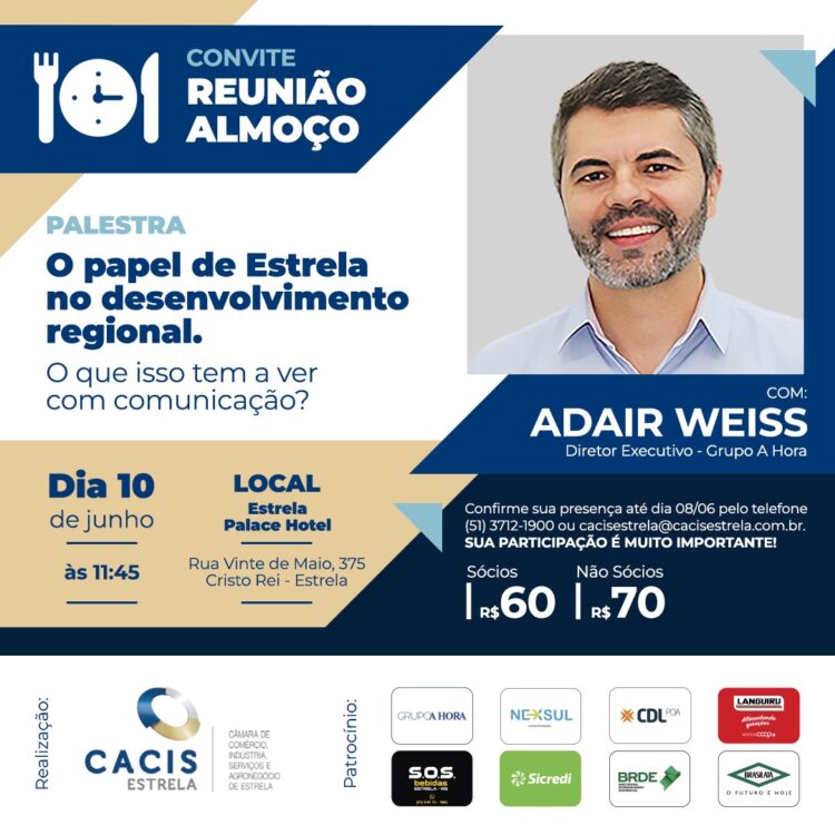 Reunião-almoço da Cacis pautará o papel de Estrela no desenvolvimento regional