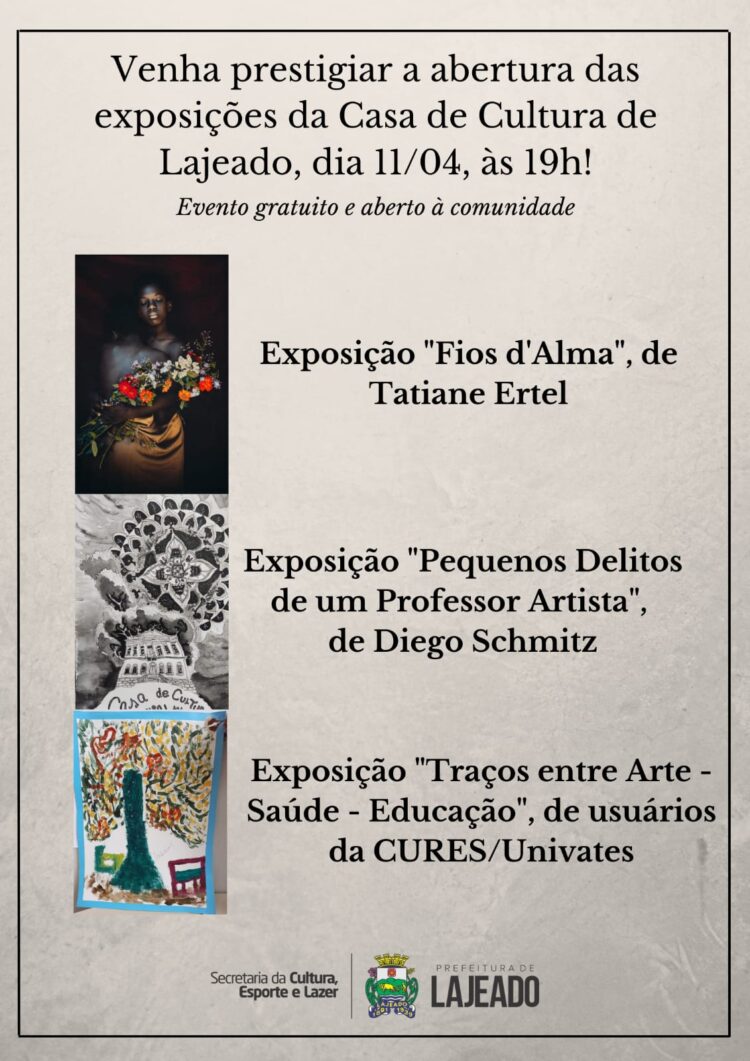 Casa de Cultura de Lajeado recebe três novas exposições no mês de abril
