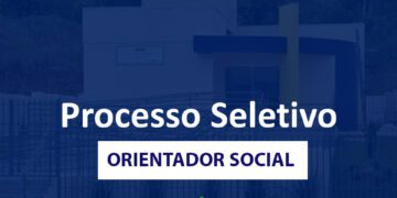 Município seleciona orientador social