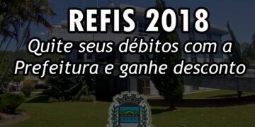 REFIS 2018 visa facilitar pagamento de dívidas com a Prefeitura