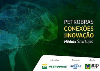 Petrobras e Sebrae divulgam edital de R$10 milhões para financiamento a startups