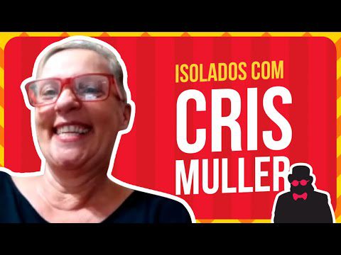 Projeto Isolados – Entrevista com Cris Muller 🤶