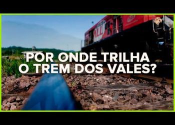 Por onde trilha O Trem dos Vales?