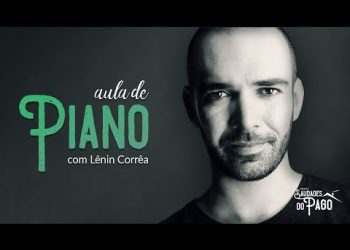 Aula de Piano com Lênin Corrêa | Websérie Saudades do Pago