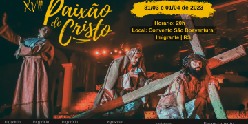 XVII Paixão de Cristo será neste sábado e domingo em Imigrante