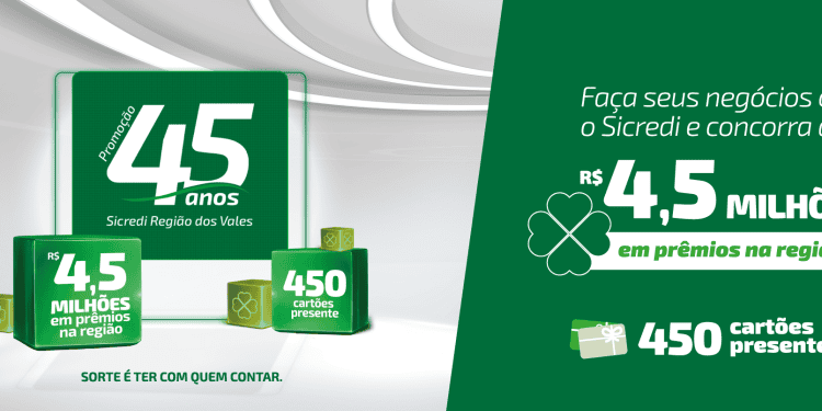 Sicredi Região dos Vales lança a maior Promoção da história para celebrar o início das comemorações dos 45 anos da Cooperativa